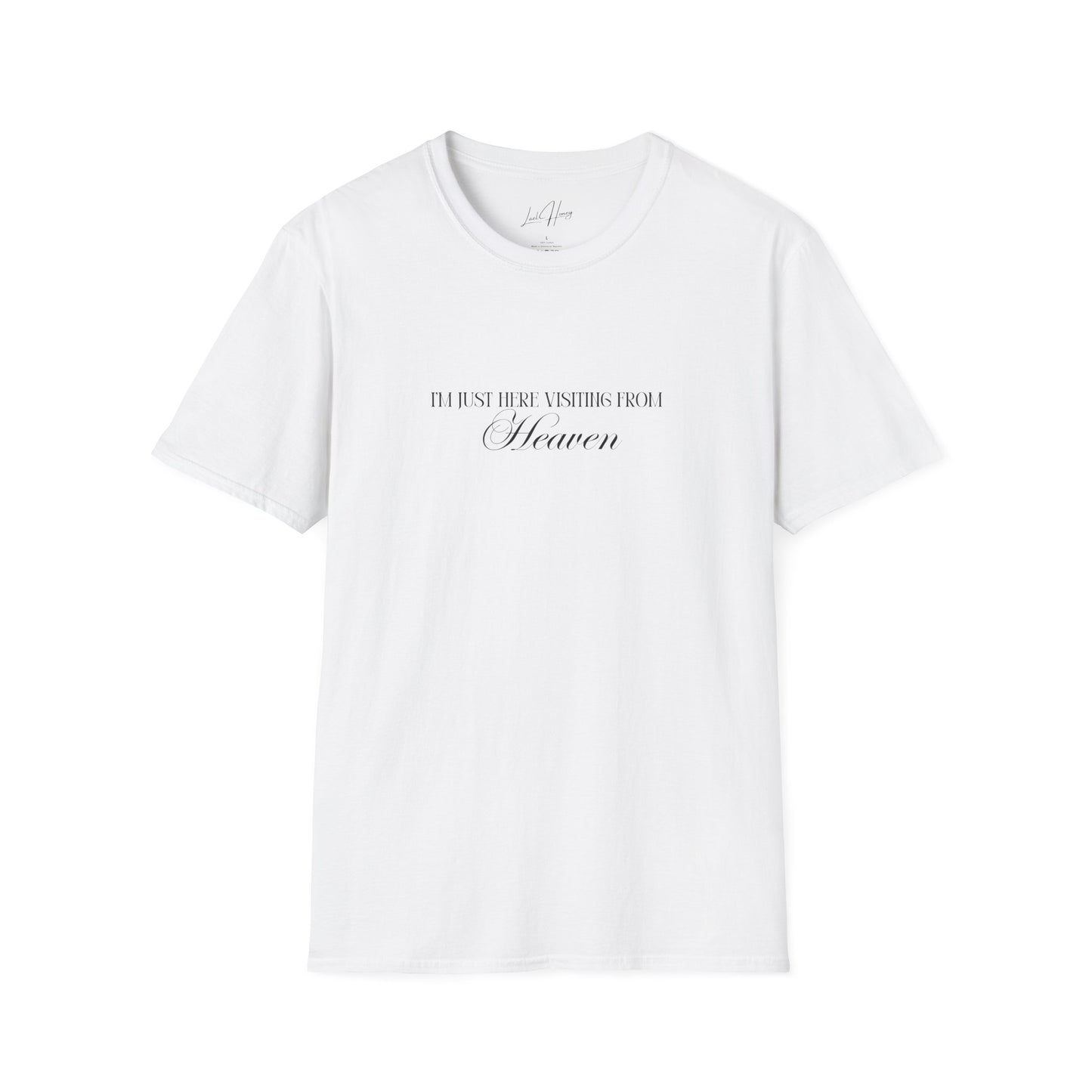 I’m Just Here Visiting From Heaven T-Shirt